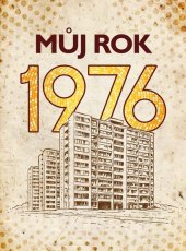 kniha Můj rok 1976, nastole 2025