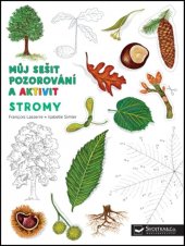 kniha Stromy Můj sešit pozorování a aktivit, Svojtka 2019