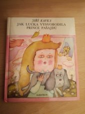 kniha Jak Lucka vysvobodila prince Pašajdu Pro začínající čtenáře, Albatros 1981