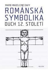 kniha Románská symbolika Duch 12. století, Malvern 2014