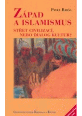 kniha Západ a islamismus střet civilizací, nebo dialog kultur?, Centrum pro studium demokracie a kultury 2001