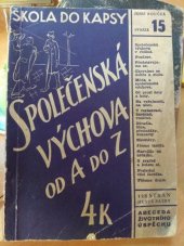 kniha Společenská výchova od A do Z Vše, co má věděti každý vzdělaný člověk o společenském chování při všech příležitostech ... : [Abeceda životního úspěchu], Josef Hokr 1940