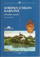 kniha Střípky z dějin Karviné průvodce expozicí, Muzeum Těšínska 2010