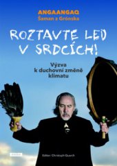 kniha Roztavte led v srdcích! výzva k duchovní změně klimatu, Práh 2011