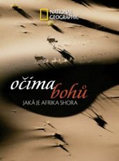 kniha Očima bohů jaká je Afrika shora, Sanoma Magazines Praha 2005