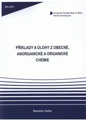 kniha Příklady a úlohy z obecné, anorganické a organické chemie, Univerzita Tomáše Bati ve Zlíně 2011