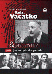 kniha Rada Vacátko & jeho hříšní lidé, aneb, Jak to bylo doopravdy, Brána 2007