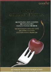 kniha Limited gourmet edition 100 restaurací, barů a kaváren, 300 poukazů 2 za 1, hodnota poukazů 150000 Kč = 100 restaurants, bars and cafés, 300 2-for-1 vouchers, vouchers worth 150,000 CZK, Gourmet Plus Group 2010