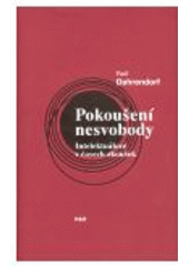 kniha Pokoušení nesvobody intelektuálové v časech zkoušek, H & H 2008