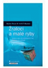 kniha Žraloci a malé ryby kostka růstu pro konkurenční boj založený na velikosti, Grada 2009