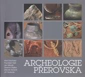 kniha Archeologie Přerovska průvodce k expozici Archeologie Přerovska v Muzeu Komenského v Přerově, Památníku lovců mamutů v Přerově-Předmostí a Malému školnímu muzeu lovců mamutů při ZŠ J.A. Komenského v Přerově-Předmostí, Muzeum Komenského v Přerově 2010