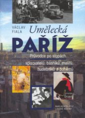 kniha Umělecká Paříž průvodce po stopách spisovatelů, básníků, malířů, hudebníků a bohémů, Lidové noviny 2010