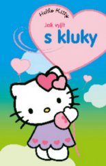 kniha Jak vyjít s kluky hello Kitty, Egmont 2011