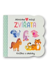 kniha Miminka milují Zvířata Knížka s okénky, Svojtka 2023