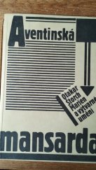 kniha Aventinská mansarda Otakar Štorch Marien a výtvarné umění : kat. výstavy, Praha prosinec 1990 - únor 1991, Galerie hlavního města Prahy 1990