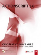 kniha ActionScript 3.0 oficiální výukový kurz, CPress 2011