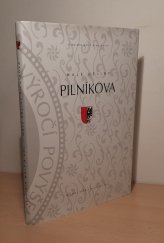 kniha Malé dějiny Pilníkova, Microhistory of Pilnikov 2015