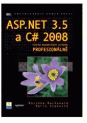 kniha ASP.NET 3.5 a C# 2008 tvorba dynamických stránek profesionálně, Zoner Press 2008