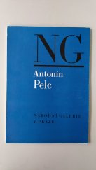 kniha Antonín Pelc Kresby, ilustrace, obrazy : Katalog výstavy, Praha, květen-červenec 1972, Národní galerie  1972