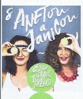 kniha S Anetou a Janicou Čo na srdci, to na jazyku, Fortuna Libri 2015