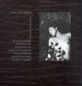 kniha Interview s fotografií. První sedmička, - Bruce Davidson, Elliott Erwitt, Ralph Gibson, Antonín Kratochvíl, Duane Michals, Arnold Newman, Vladimir Vjatkin, Slovart 2003