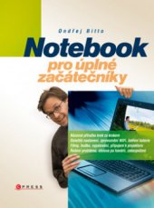 kniha Notebook pro úplné začátečníky, CPress 2009