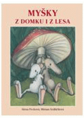 kniha Myšky z domku i z lesa myší pohádky pro menší i větší, Zoner Press 2007