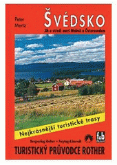 kniha Švédsko jižní a střední Švédsko : 50 vybraných turistických tras údolími i horskými oblastmi mezi Malmö a Östersundem, Freytag & Berndt 2003