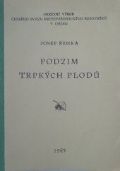 kniha Podzim trpkých plodů protifašistický odboj 1938 na Chebsku z pohledu pamětníků, OV ČSPB 1987