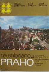 kniha Na shledanou, Praho = Do skoroj vstreči, Praga = Auf Wiedersehen, Prag = Au revoir, Prague : [Fot. publikace], Práce 1981