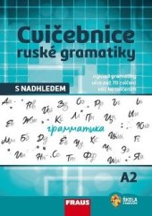 kniha Cvičebnice ruské gramatiky s nadhledem A2, Fraus 2020