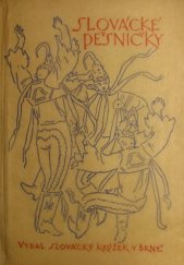 kniha Slovácké pěsničky Sbírka 250 jednohlasných písní, Slovácký krúžek 1936