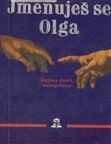 kniha Jmenuješ se Olga dopisy dceři, mongoličce = Tu nombre es Olga, Zvon 1994