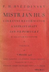 kniha Mistr Jan Hus, církevní reformátor a nepravý svatý Jan Nepomucký (K oslavám Husovým), čas. Cíl Života 1926