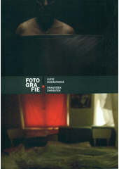 kniha Lucie Chrástková, František Chrástek fotografie, Slovácké muzeum 2008