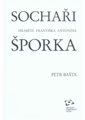 kniha Sochaři hraběte Františka Antonína Šporka, Národní památkový ústav, ústřední pracoviště 2011