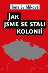 kniha Jak jsme se stali kolonií, Rybka Publishers 2015