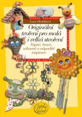 kniha Originální tvoření pro malá i velká stvoření, CPress 2013