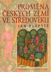 kniha Proměna českých zemí ve středověku, Nakladatelství Lidové noviny 2005