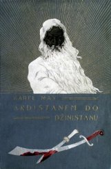 kniha Ardistanem do Džinistanu Díl II. dobrodružný román., Vojtěch Šeba 1923