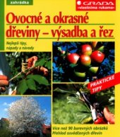 kniha Ovocné a okrasné dřeviny - výsadba a řez, Grada 2004