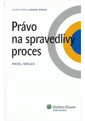 kniha Právo na spravedlivý proces, Wolters Kluwer 2012
