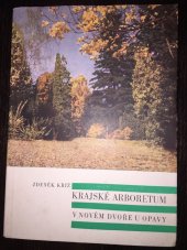 kniha Krajské arboretum v Novém Dvoře u Opavy, Krajské nakladatelství 1961