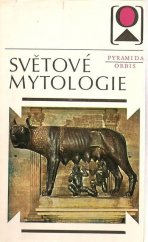 kniha Světové mytologie nábožensko-mytologické systémy národů světa, Orbis 1973