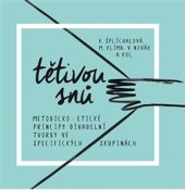 kniha Tětivou snů Metodicko-etické principy divadelní tvorby ve specifických skupinách, KANT 2021