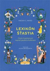 kniha Lexikón šťastia Cesta k spokojnosti naprieč jazykmi a kultúrami, Lingea 2022
