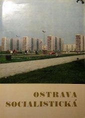 kniha Ostrava socialistická Sborník studií k výstavbě města v létech 1945 - 1970, Profil 1971