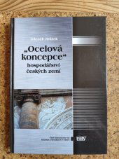 kniha Ocelová koncepce hospodářství českých zemí , Slezská univerzita Opava 2014
