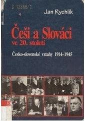 kniha Češi a Slováci ve 20. století. 1 - Česko-slovenské vztahy 1914-1945, Academic Electronic Press 1997