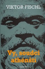 kniha Vy, soudci athénští, Paseka 2005